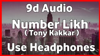 Number Likh | 8d Song | Tony Kakkar | Nikki Tamboli | Anshul Garg | Latest Hindi Song 2021
