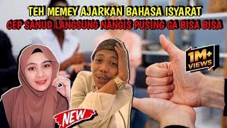 TEH MEMEY AJARIN CEP SANUD BAHASA ISYARAT..😁‼️ BIKIN PUSING,, MALAH ISYARAT YANG ENGGA ENGGA😅