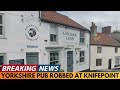 breaking news popular yorkshire pub robbed at knifepoint