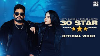 30 Star | Savvy Sandhu | Gurlez Akhtar | Sruishty Maan | Latest Punjabi Songs 2023