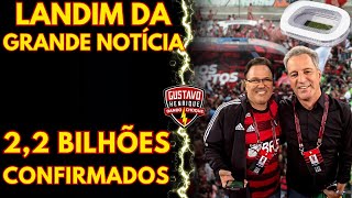 URGENTE: LANDIM DA GRANDE NOTÍCIA PRA NAÇÃO l 2,2 BILHÕES CONFIRMADOS l FILIPE LUÍS JOGA PESADO