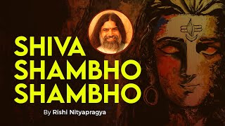Shiva Shambho Shambho | Rishi Nityapragya | Art of Living Shiva Bhajans
