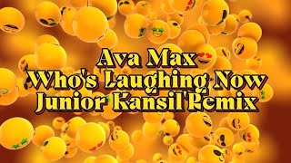 Ava Max_Who's Laughing Now_Junior Kansil'Remix