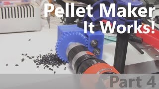 Plastic Pellet Maker Part 4