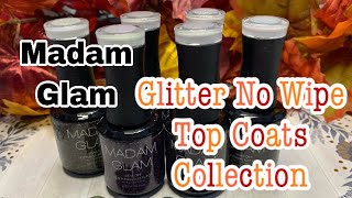 ✨New✨ No Wipe Glittery Matte Top Coats 2020 | Swatches | Madam Glam | Love Them!!