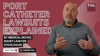 Port Catheter Lawsuits Explained by Medical Device Injury Lawyer