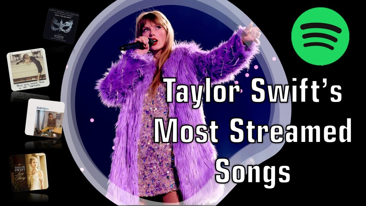 Taylor Swift S Top 30 Most Streamed Songs Combined On Spotify Youtube