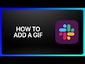 How To Add A Gif In Slack Tutorial