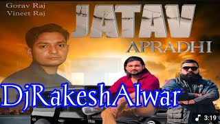 Jatav Apradhi || New Jatav Song || Gorav Raj |DjRakeshAlwar || Latest Jatav Song 2025