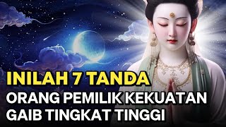 ORANG TERPILIH ‼️ 7 TANDA ATAU CIRI ORANG YANG MEMILIKI KEKUATAN GAIB TINGKAT TINGGI