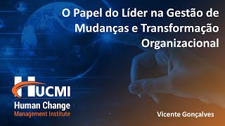 O Papel do líder na Gestão de Mudanças e Transformação Organizacional, by HUCMI.