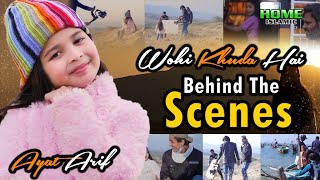 Aayat Arif || Behind The Scenes || Wohi Khuda Hai || Home Islamic
