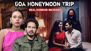 Goa Honeymoon Haunted Trip | Subscriber Real Horror Story