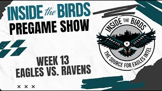 Inside The Birds Week 13 Pregame Show With Greg Cosell: Philadelphia Eagles Vs. Baltimore Ravens