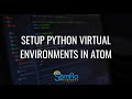 Setup Python Virtual Environments in Atom