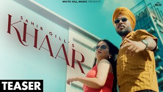 Khaar (Official Teaser) Sahib Gill | Aj Slaich | Jot Gill | New Punjabi Couple Songs 2024 | 30Th Nov