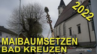 BAD KREUZEN | MAIBAUM | AUFSTELLEN | 2022