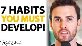 7 HABITS Of Highly SUCCESSFUL PEOPLE (Use These To Achieve Success) | Rob Dial