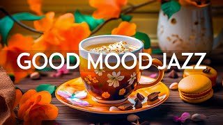 Jazz Relaxing Music - Good Mood with Positive Jazz & Soft January Bossa Nova instrumental