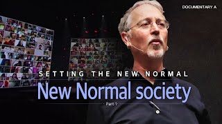 [Documentary A] Setting the New Normal - Part1. New Normal Society