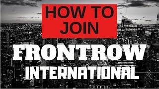 HOW TO BE PART OF FRONTROW / HOW TO JOIN FRONTROW INTERNATIONAL