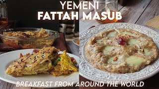 Breakfast From Around The World - Yemeni Fattah, Masub