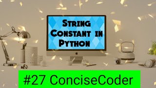 String Constant in Python #27-ConciseCoder(Beginners)