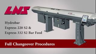 Express 220 S2 and Express 332 S2 Bar Feed Full Changeover Procedure