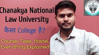 CHANKAYA NATIONAL LAW UNIVERSITY REVIEW / SEATS, FEES, HOSTEL ETC.