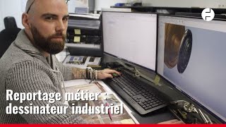 DESSINATEUR INDUSTRIEL, DÉCOUVRE UN MÉTIER