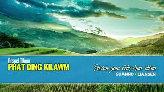 Pasian Gam Leh Ama Dikna by Suanno \u0026 Dorcas Liansen (PHAT DING KILAWM)