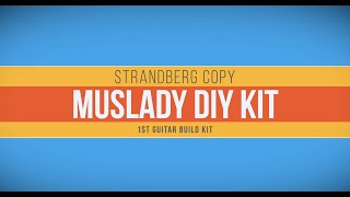 Muslady DIY Guitar Build