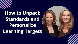 How to Unpack Standards and Personalize Learning Targets [Webinar]