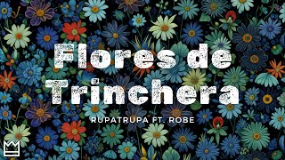 Rupatrupa ft. Robe - Flores de Trinchera (LETRA)