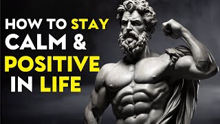 How To Stay Calm & Positive In Life | Marcus Aurelius Stoicism