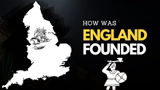 The Turbulent History of England's Formation