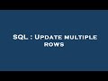 SQL : Update multiple rows
