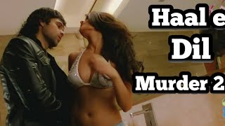 Hale. Dil  Murder 2. Hindi Song MD. music.Song.