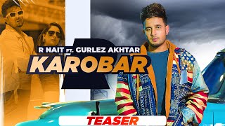 Karobar (Teaser) | R Nait Ft Gurlez Akhtar | MixSingh | Malvi Malhotra | Latest Punjabi Songs 2022