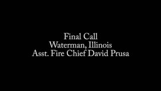 Emotional Final Call for Waterman IL Asst Fire Chief David Prusa