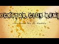 Rockstar club remix by dj daddy#postmalone