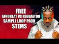 [FREE] AfroBeat Vs Reggaeton Sample Loop Pack & Stems 2023