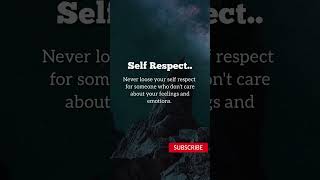 Self Respect.#quotes #youtubeshorts #motivationalquotes