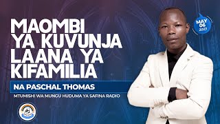 MTUMISHI PASCAL THOMAS -MAOMBI YA KUVUNJA LAANA YA KIFAMILIA (KURUDISHA KILICHOPOTEA)-TAR:06/05/2023