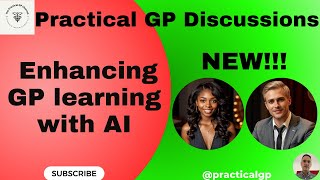 Practical GP Discussions: Enhancing GP learning with AI