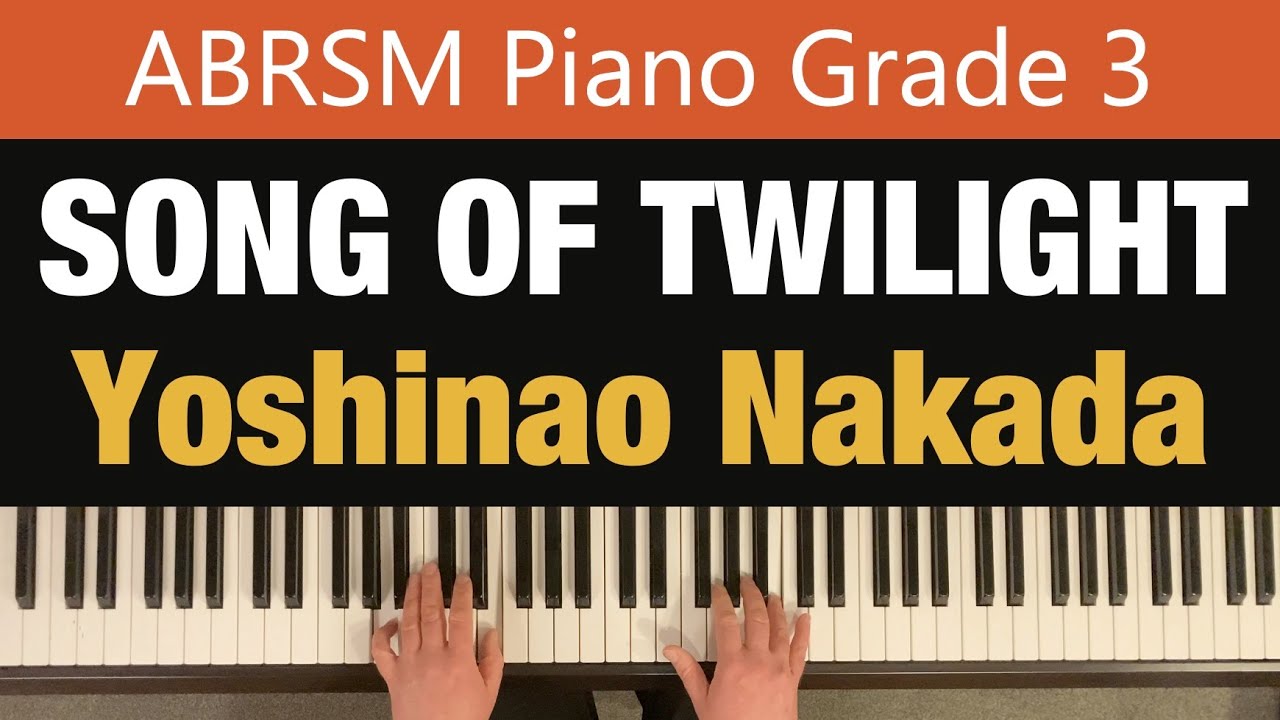 THE SONG OF TWILIGHT | Yoshinao Nakada | ABRSM Piano Grade 3, 2023 ...