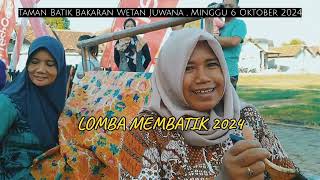 LOMBA MEMBATIK 2024 DI  TAMAN BATIK BAKARAN WETAN JUWANA.