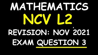 MATHEMATICS NCV LEVEL 2 EXAM REVISION: NOVEMBER 2021 EXAM PAPER QUESTION 3