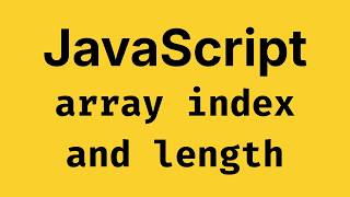 JavaScript Array Index & Length 🔥 - JavaScript Course 2026