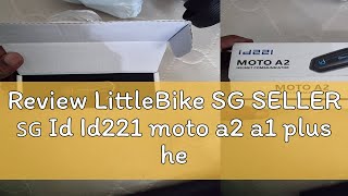 Review LittleBike SG SELLER 🇸🇬 Id Id221 moto a2 a1 plus helmet communicator motorcycle Bluetooth